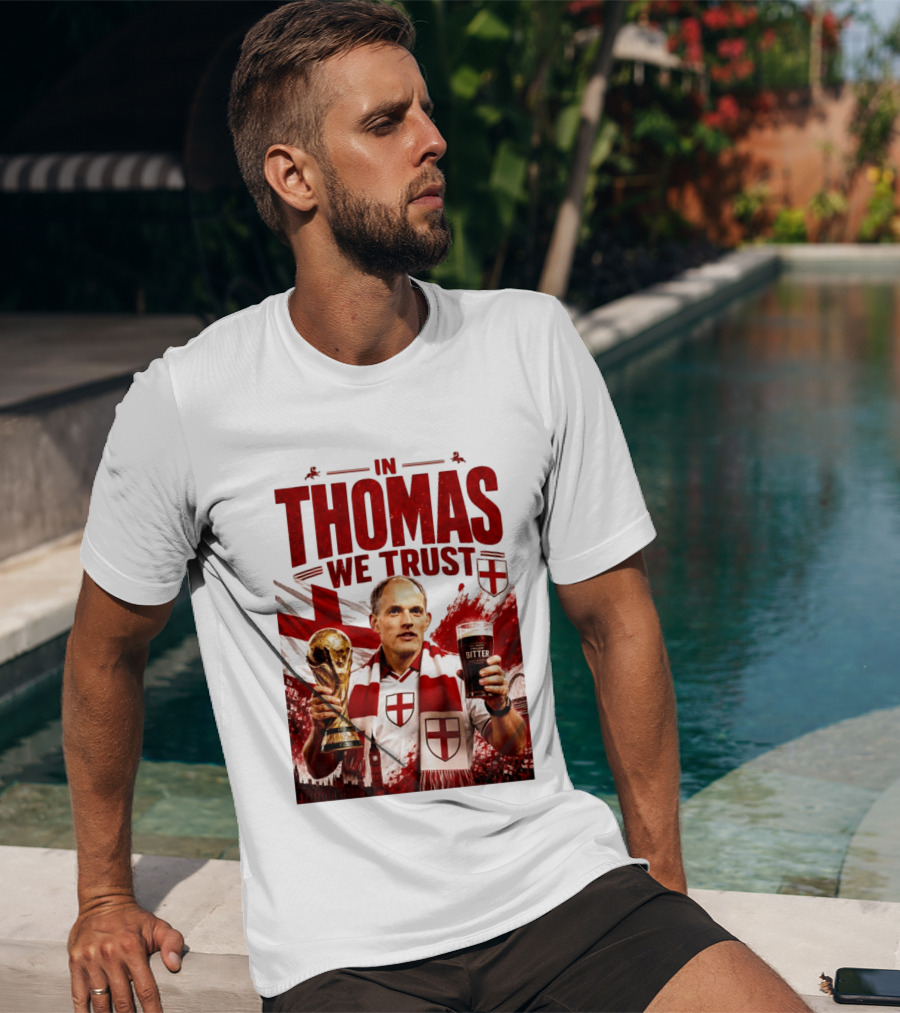 England Football Trust In Thomas Tuchel Champions Victory T-Shirt