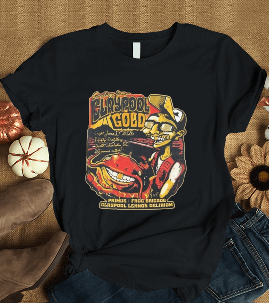 Greetings From Claypool Gold North Charleston SC June 17 2026 Primus Frog Brigade Claypool Lennon Delirium T-Shirt