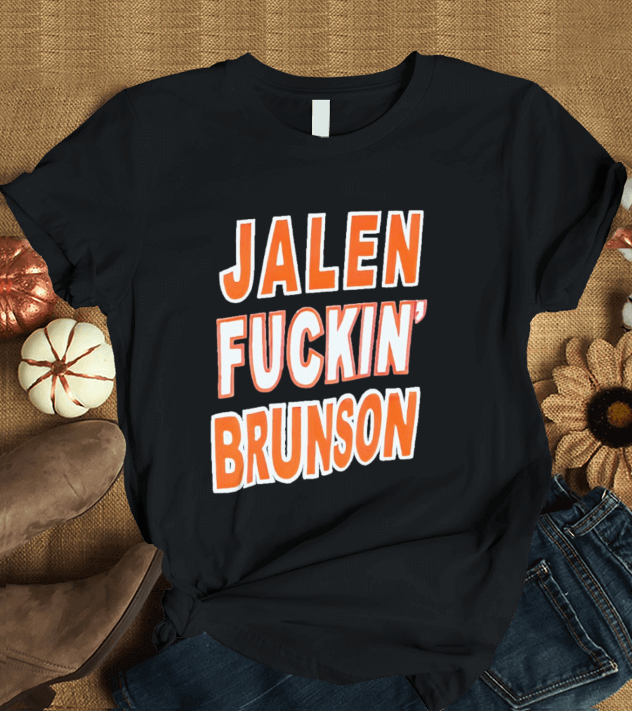 Jalen Fuckin' Brunson Knicks Basketball Fan T-Shirt