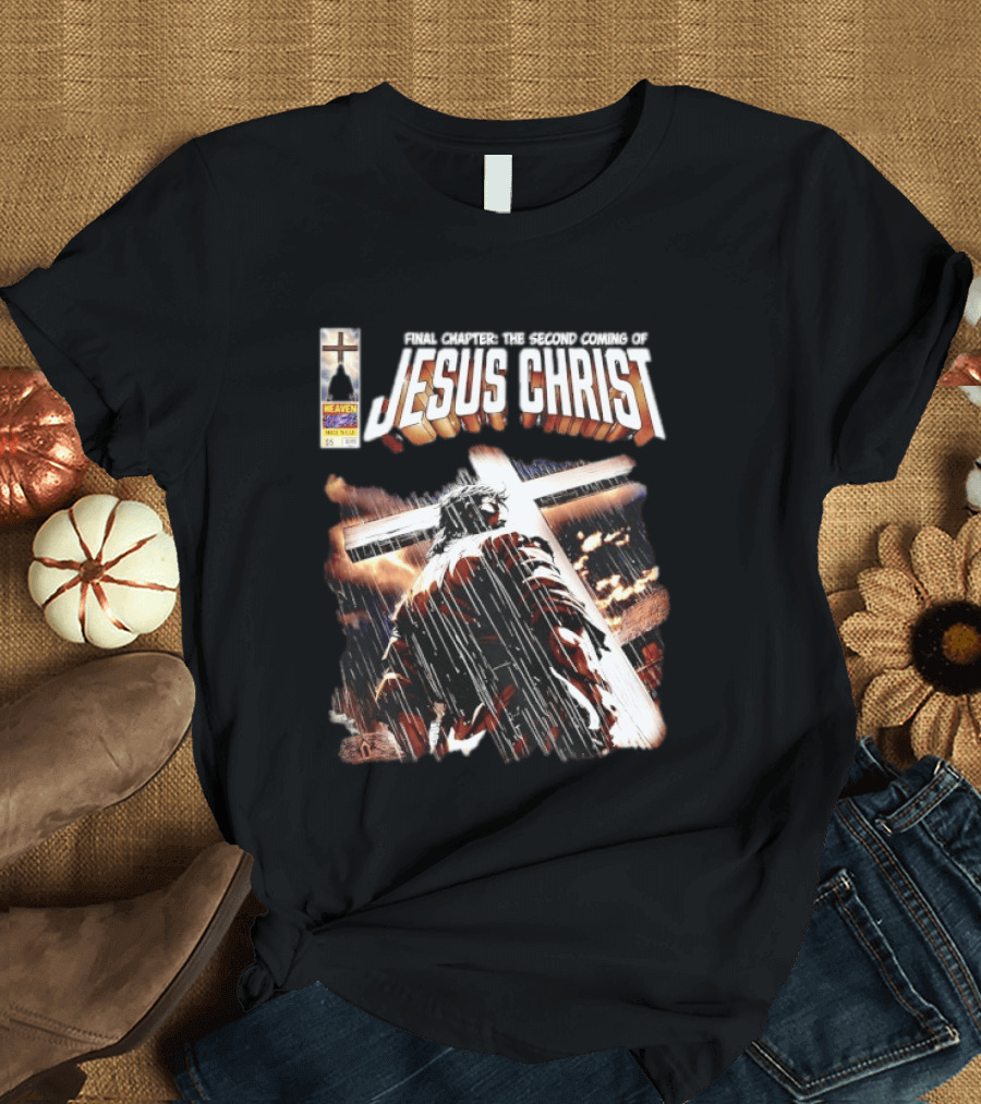 Final Chapter The Second Coming Of Jesus Christ Heaven Made In USA T-Shirt