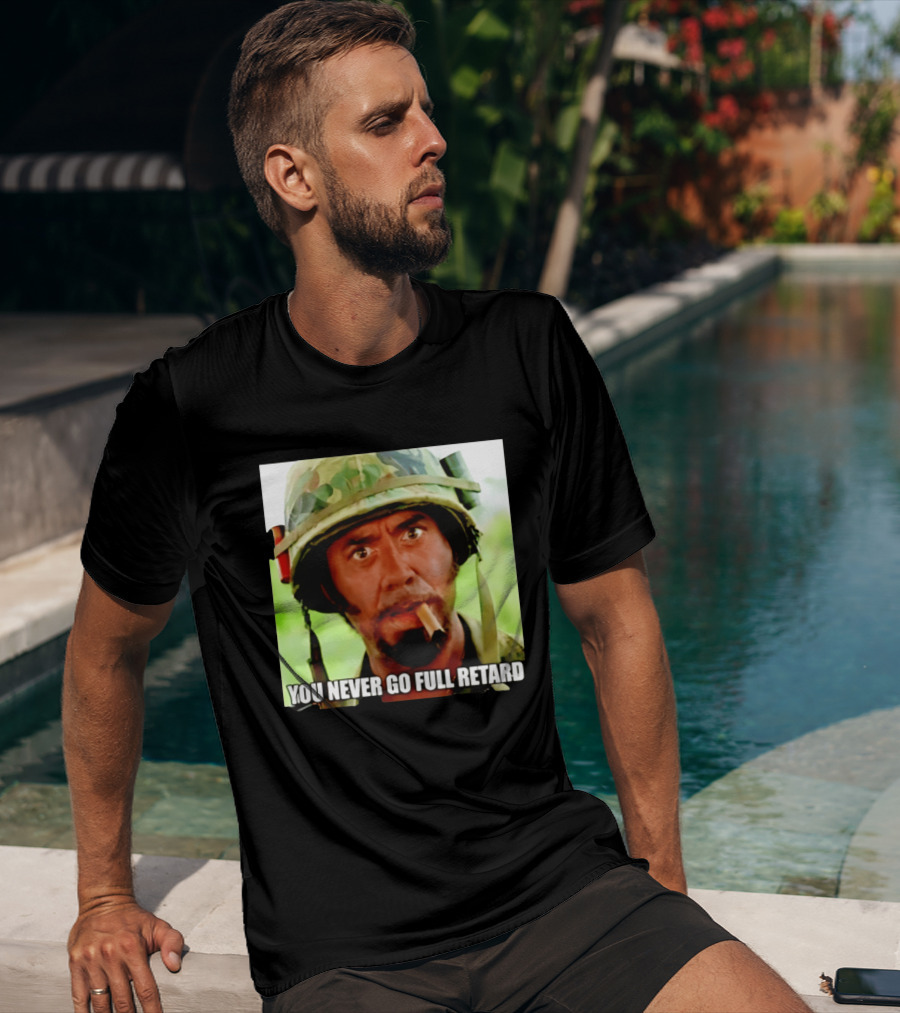 Kirk Lazarus You Never Go Full Retard Tropic Thunder Meme T-Shirt