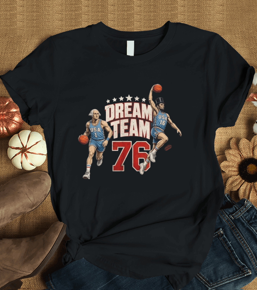 Dream Team 76 Since 1776 2026 4th Of July Basketball 250 Years T-Shirt
