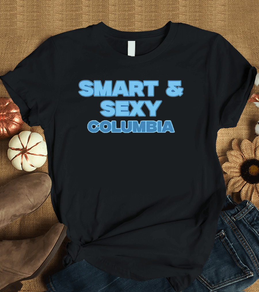Smart & Sexy Columbia College T-Shirt