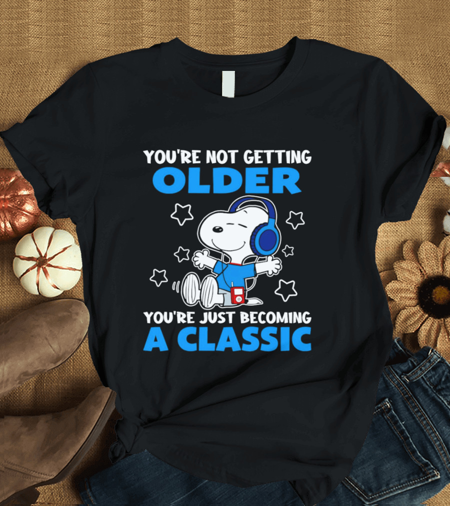 Snoopy You're Not Getting Older You're Just Becoming A Classic With Headphones And Music Player T-Shirt
