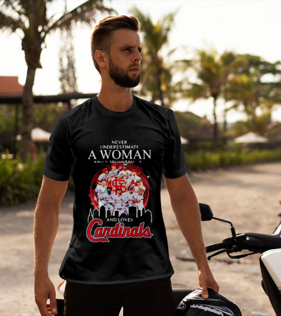 Never Underestimate A Woman Who Understands Baseball And Loves Cardinals Skyline T-Shirt