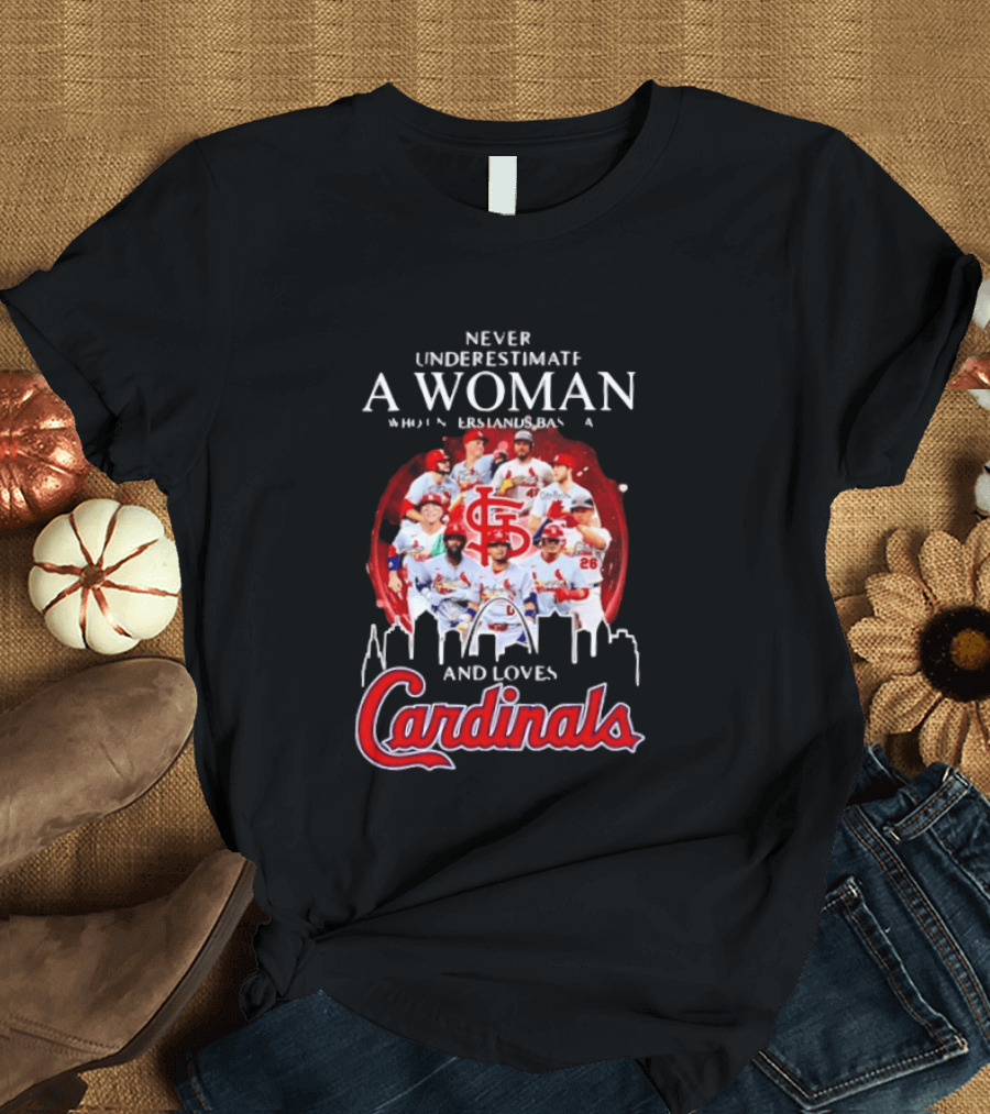 Never Underestimate A Woman Who Understands Baseball And Loves Cardinals Skyline T-Shirt