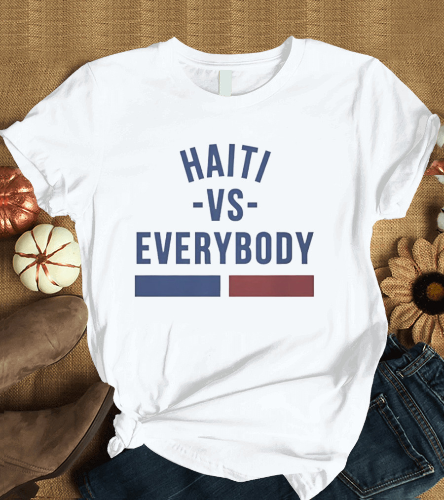 Haiti Vs Everybody Haitian Flag Blue Red T-Shirt