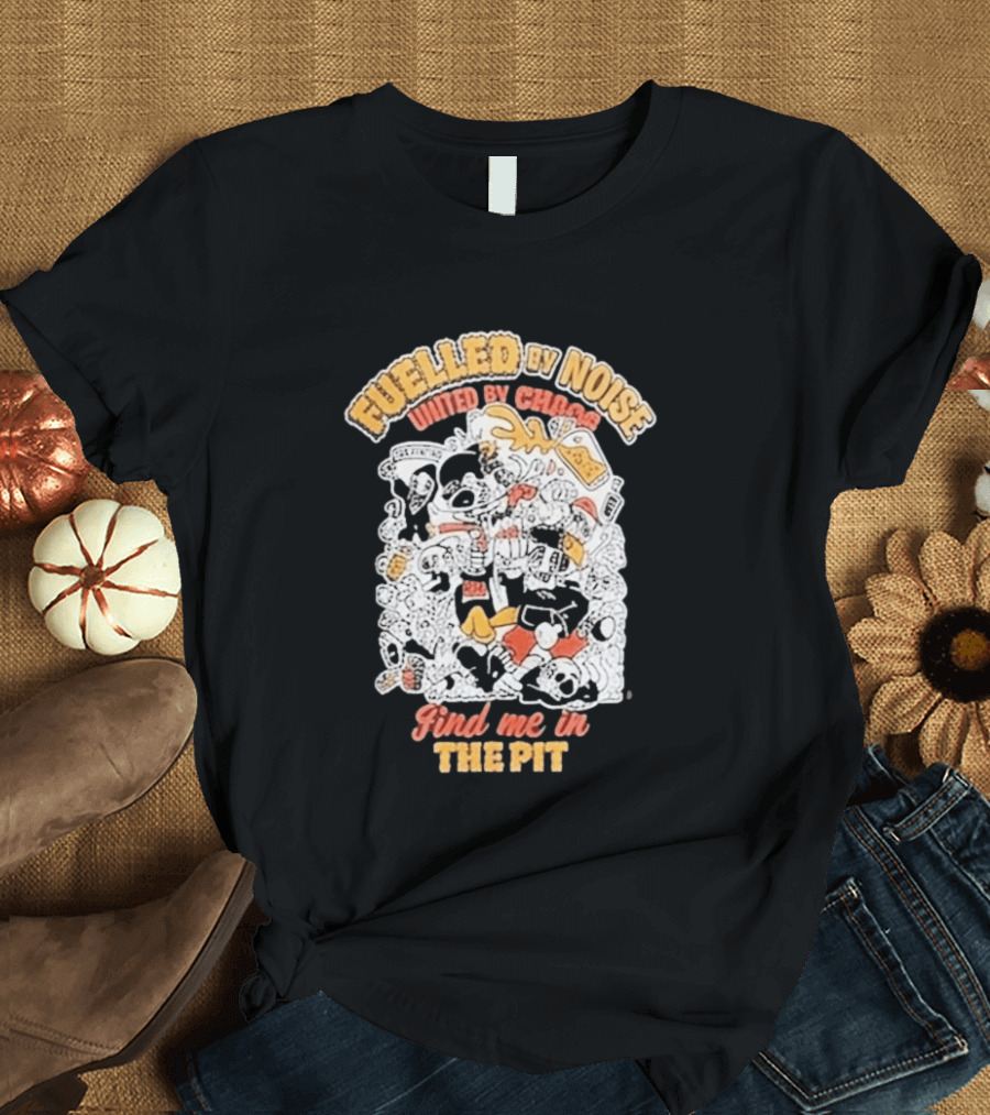 Fueled By Noise United By Chaos Find Me In The Pit T-Shirt