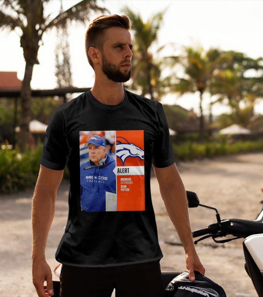 Broncos Extending Coach Sean Payton Alert T-Shirt
