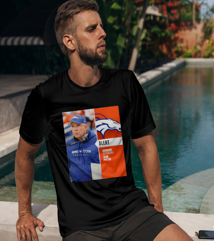 Broncos Extending Coach Sean Payton Alert T-Shirt