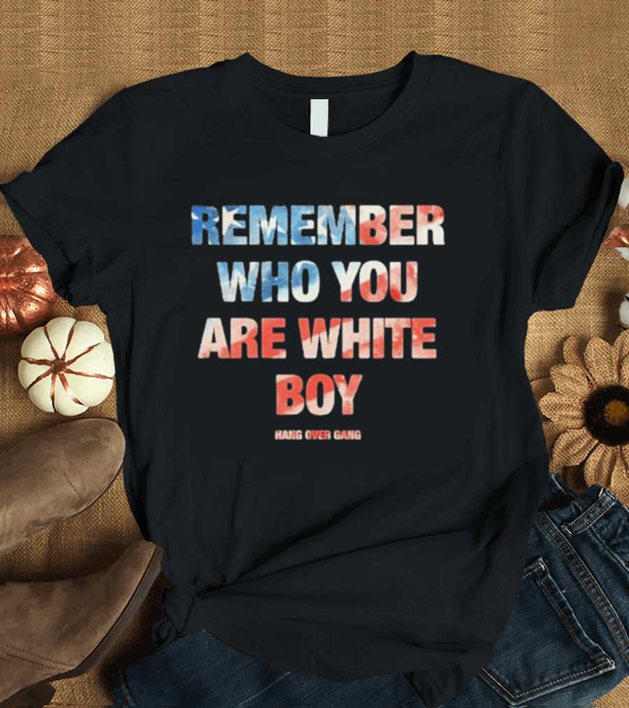 Hangover Gang Remember Who You Are White Boy T-Shirt