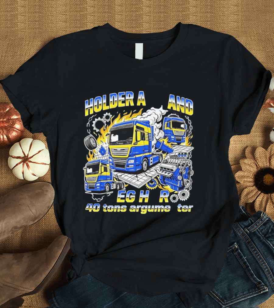 Holder Afstand Jeg Har 40 Tons Argumenter Med Lastbil Illustrationer T-Shirt