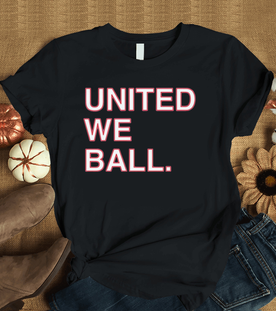 United We Ball Basketball Teamwork Sports Motivation T-Shirt