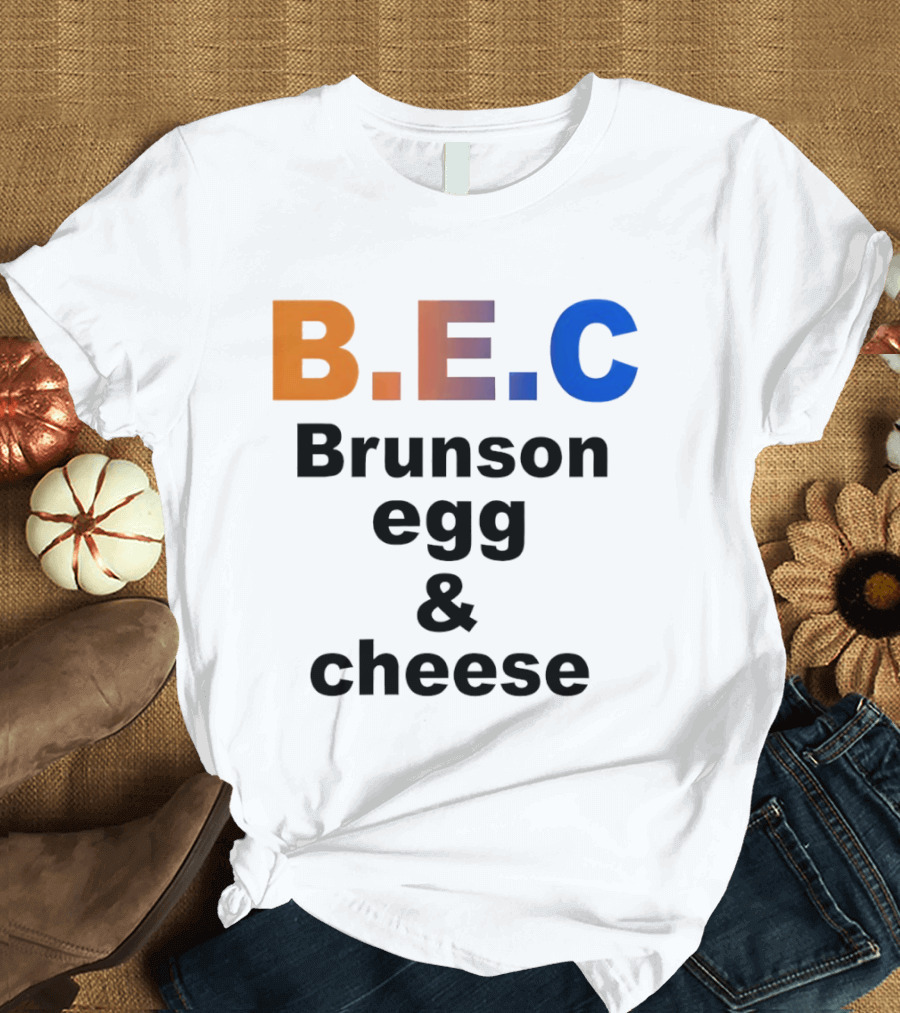 B.E.C Brunson Egg And Cheese Jalen Brunson New York Knicks Basketball NBA T-Shirt