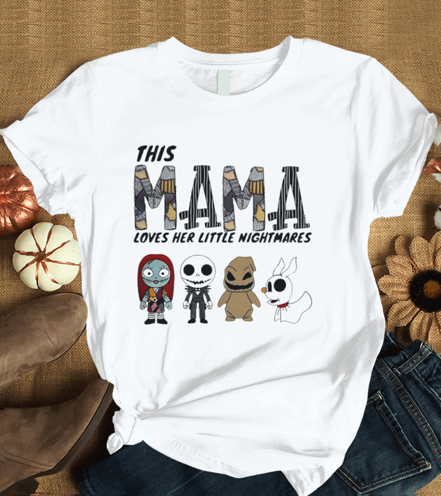 This Mama Loves Her Little Nightmares The Nightmare Before Christmas Characters T-Shirt