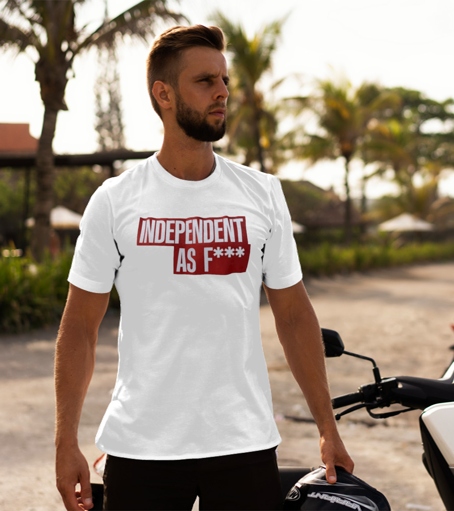 Independent As F*** Bold Red T-Shirt