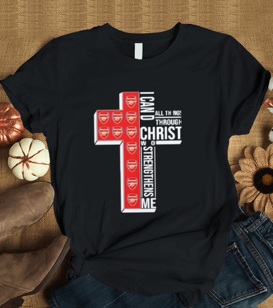 Arsenal I Can Do All Things Through Christ Who Strengthens Me Cross T-Shirt