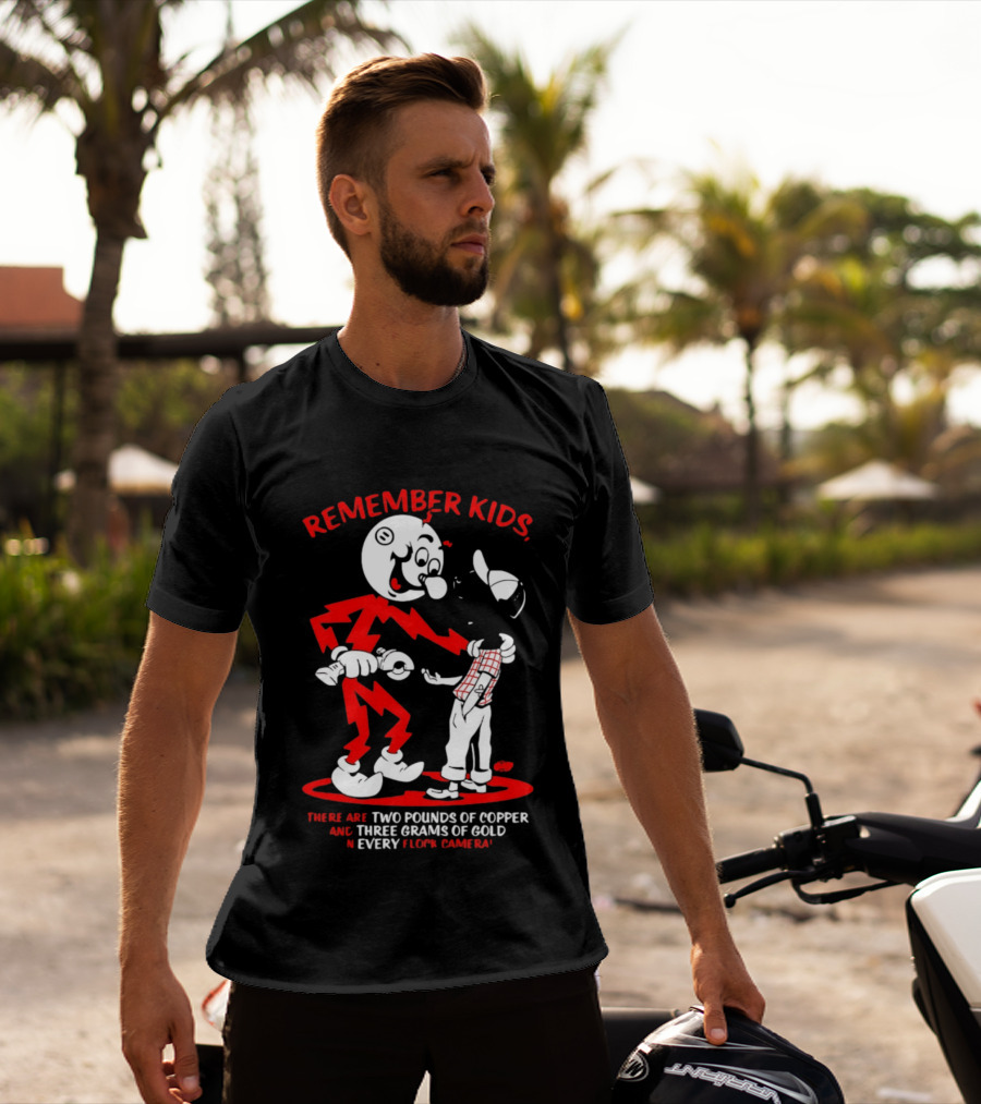 Remember Kids There Are Two Pounds Of Copper And Three Grams Of Gold In Every Flock Camera T-Shirt