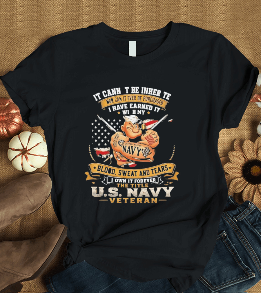 Popeye US Navy Veteran Blood Sweat Tears Earned Forever T-Shirt