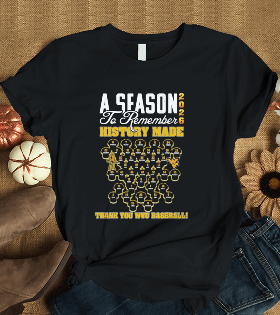 A Season To Remember 2026 History Made Thank You WVU Baseball T-Shirt