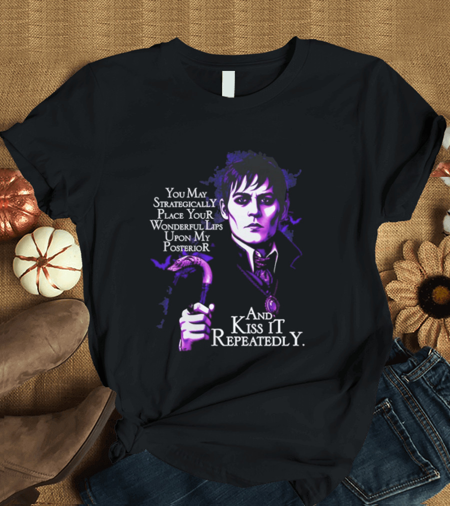 Barnabas Collins Dark Shadows You May Strategically Place Your Wonderful Lips Upon My Ior Kiss It Repeatedly T-Shirt