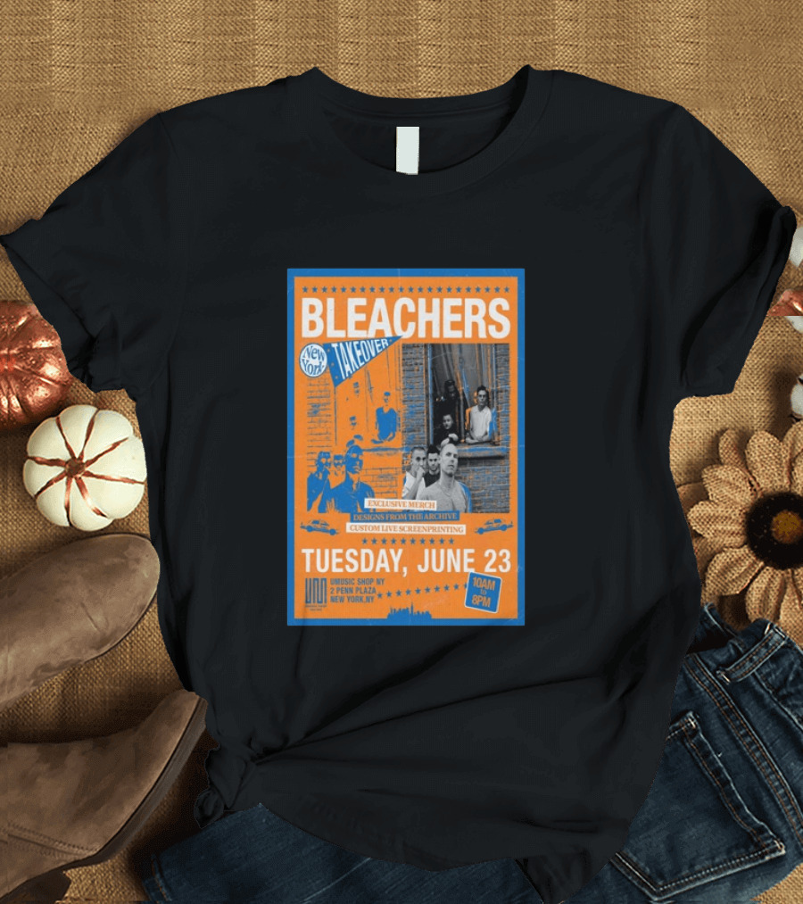Bleachers New York Takeover June 23 Exclusive Merch Custom Live Screenprinting UMusic Shop NY 2 Penn Plaza T-Shirt