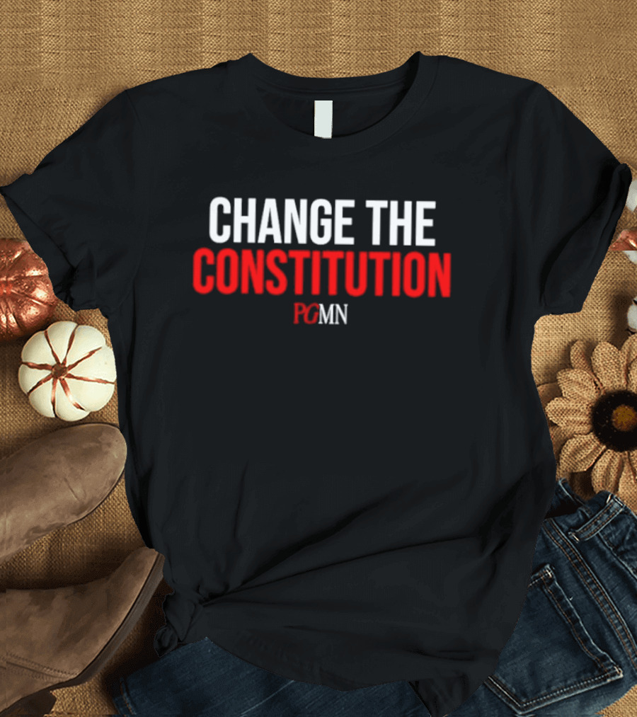 Change The Constitution PCMN Message T-Shirt