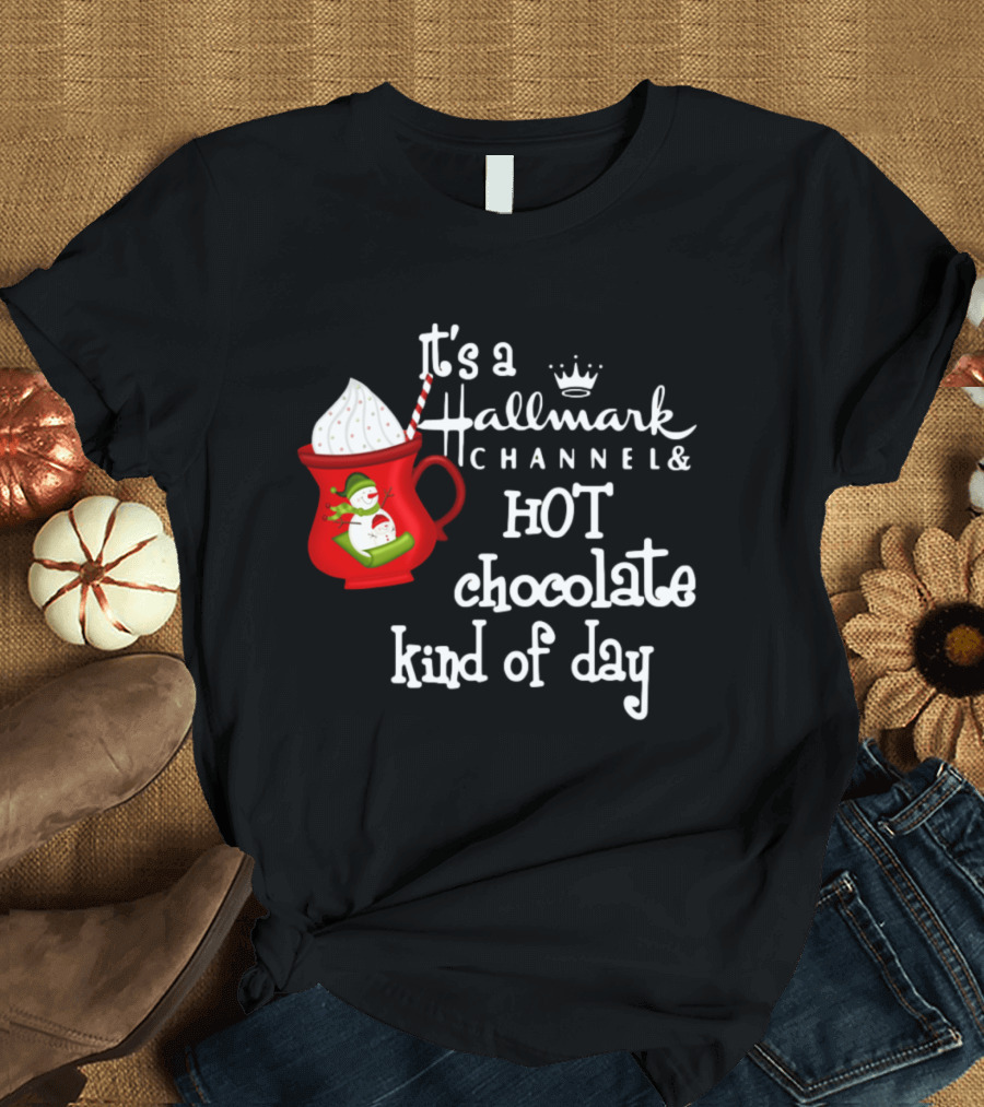 It's A Hallmark Channel Hot Chocolate Kind Of Day Snowman T-Shirt