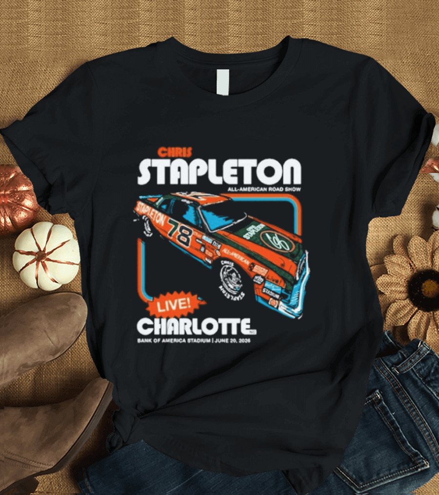 Chris Stapleton Live Bank Of America Stadium Charlotte NC June 20 2026 Racing Car T-Shirt