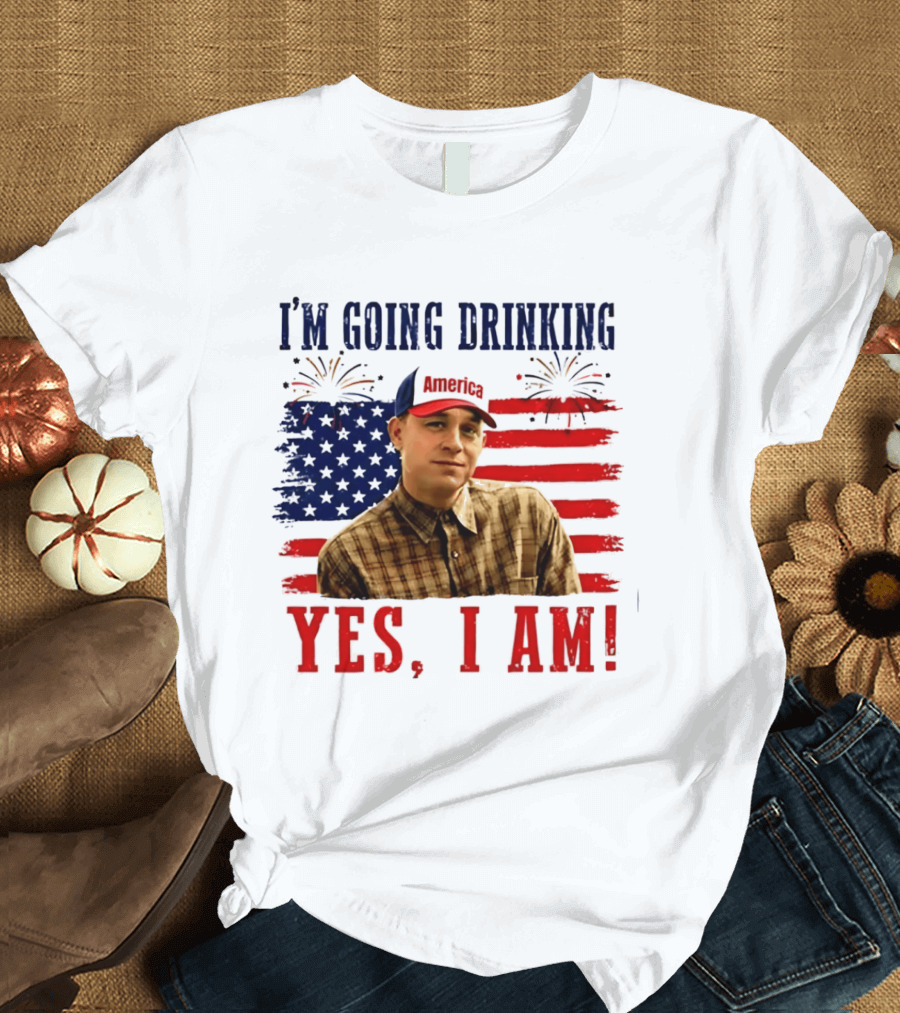 I'm Going Drinking Yes I Am 4th Of July American Flag Fireworks T-Shirt