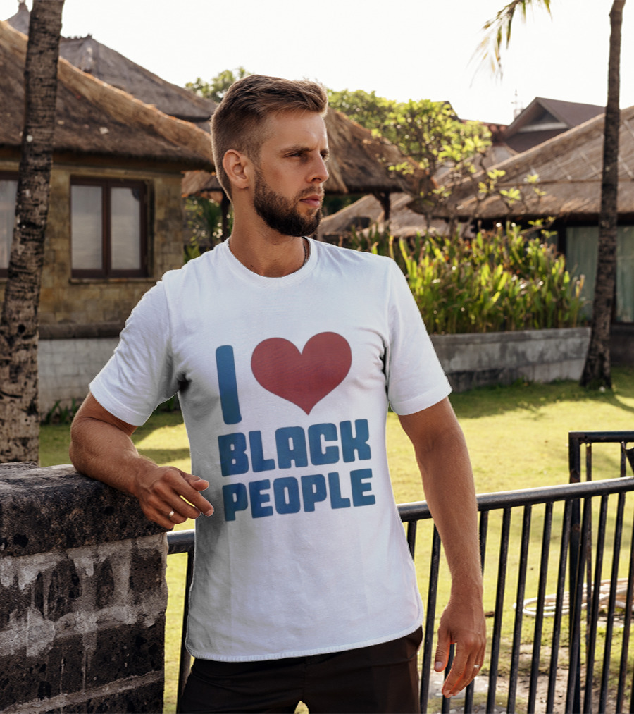 I Love Black People T-Shirt