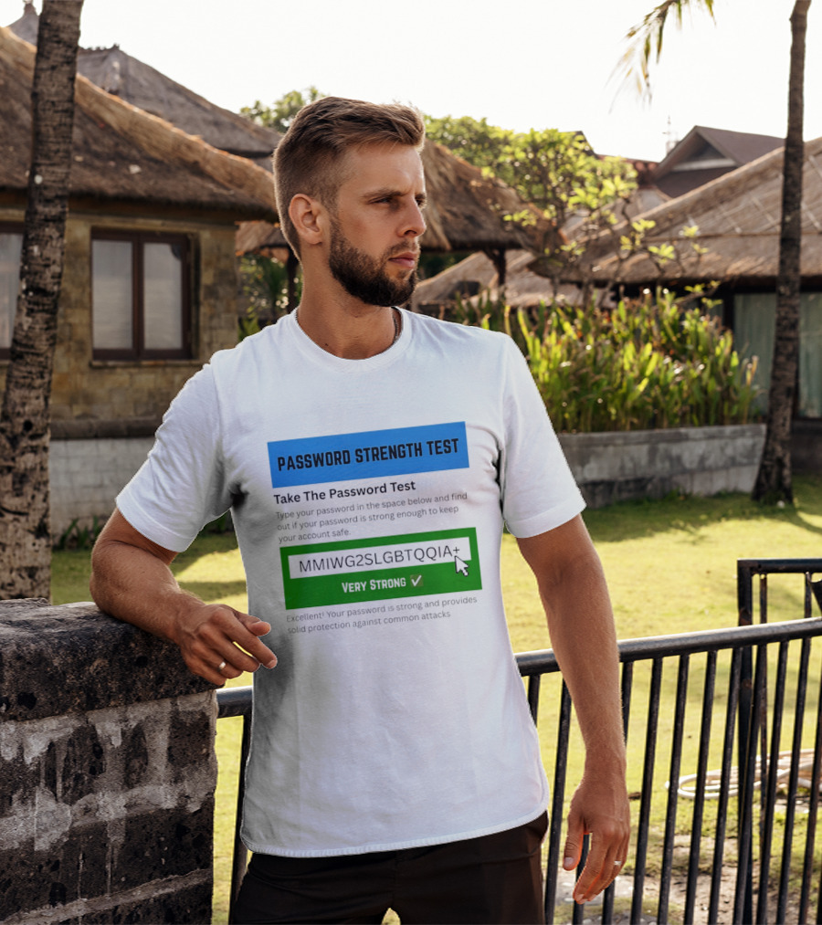 Password Strength Test Very Strong Protection Against Common Attacks T-Shirt