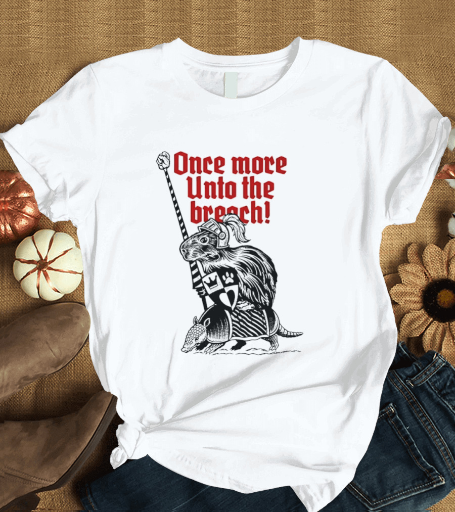 Sir Capy Once More Unto The Breach Knight Capybara With Sword T-Shirt