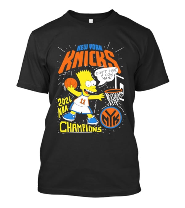 Bart Simpson Knicks 2026 NBA Champions Don't Have A Cow Man T-Shirt