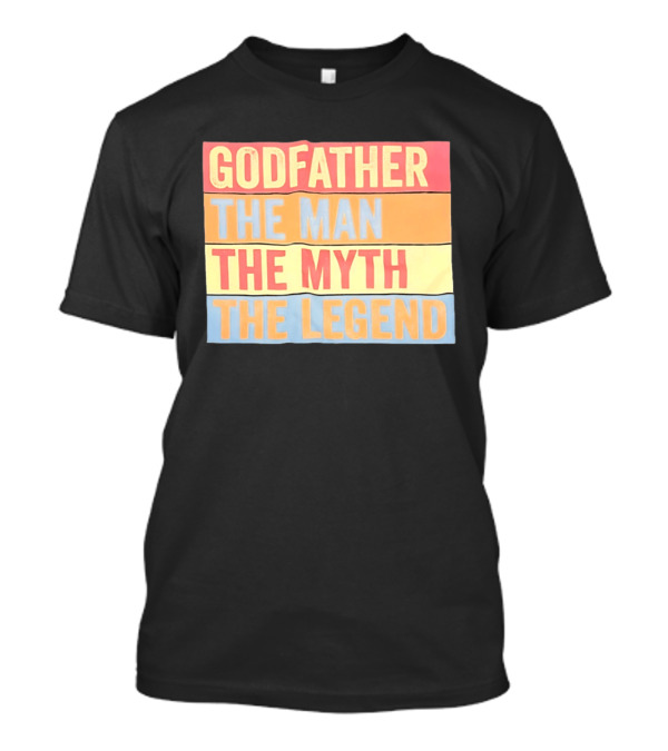 Godfather The Man The Myth The Legend T-Shirt
