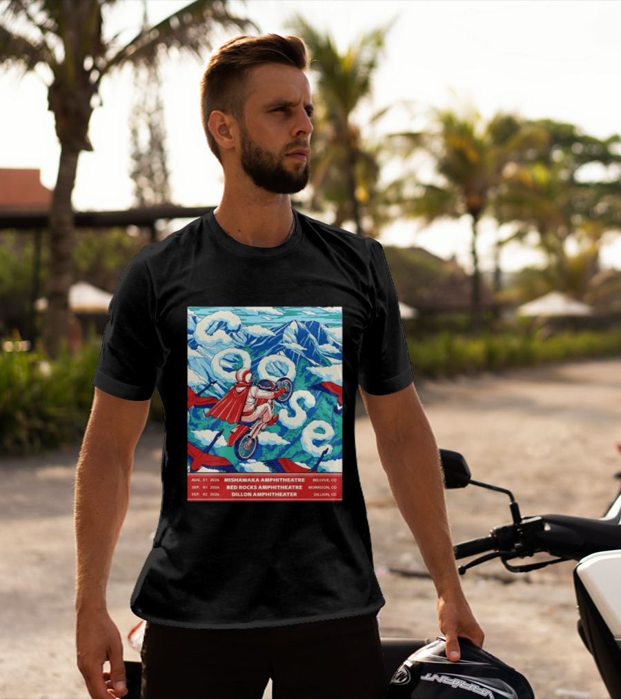 Goose Colorado Run 2026 Mishawaka Red Rocks Dillon Amphitheater August 31 To September 2 T-Shirt