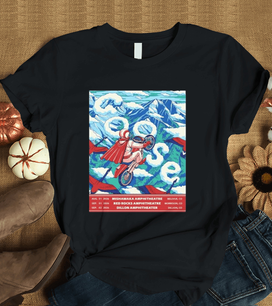 Goose Colorado Run 2026 Mishawaka Red Rocks Dillon Amphitheater August 31 To September 2 T-Shirt