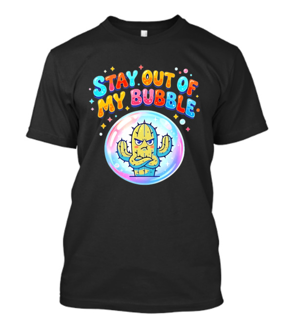 Stay Out Of My Bubble Grumpy Cactus Cartoon T-Shirt