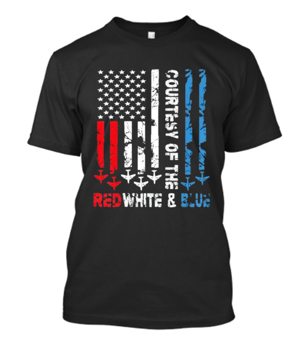 Courtesy Of The Red White And Blue American Flag Patriotic Design With Fighter Jets T-Shirt