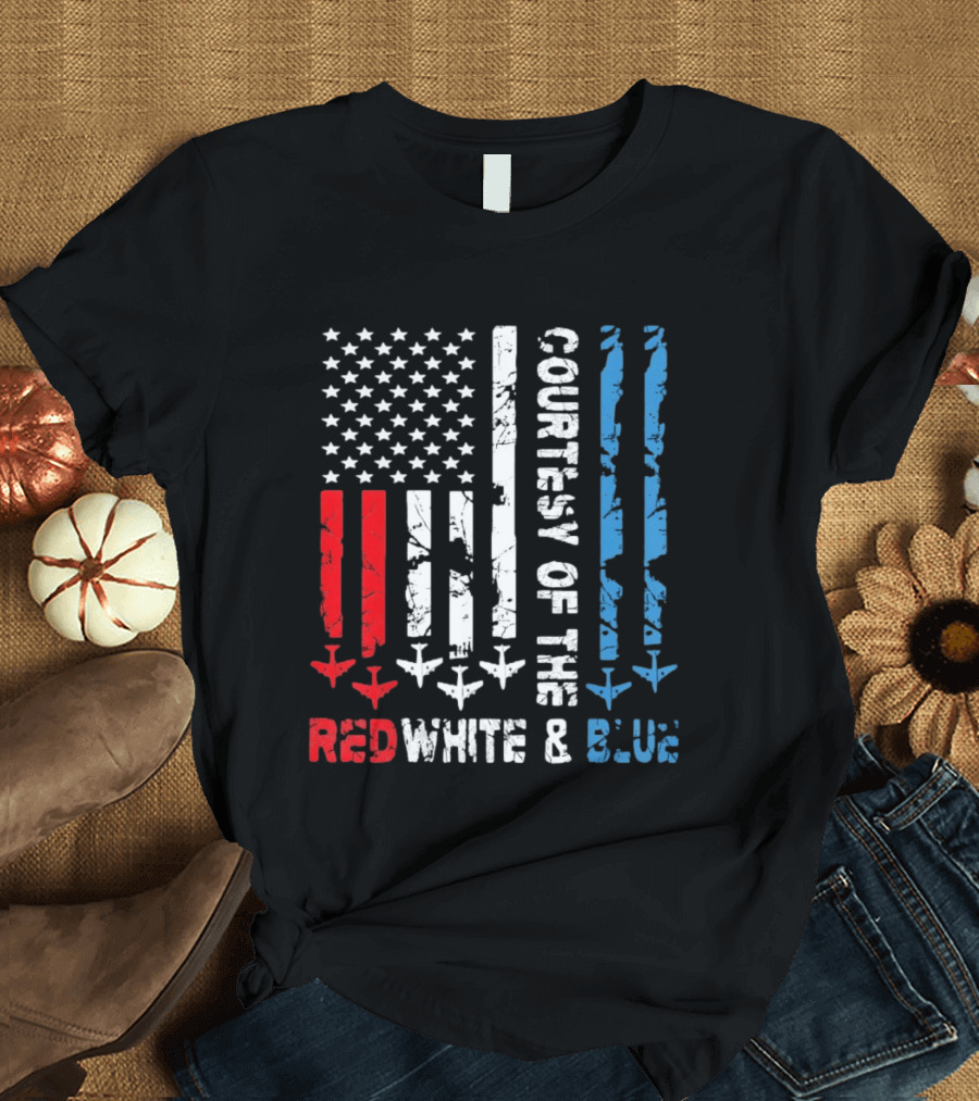 Courtesy Of The Red White And Blue American Flag Patriotic Design With Fighter Jets T-Shirt