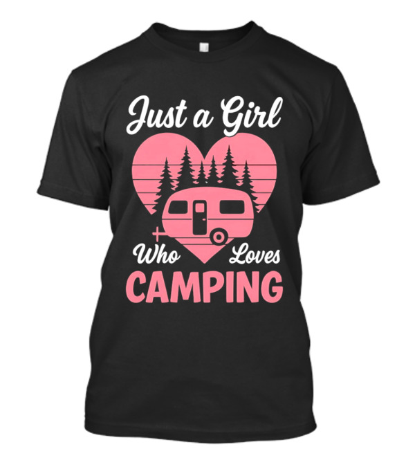 Just A Girl Who Loves Camping Heart Forest Camper T-Shirt