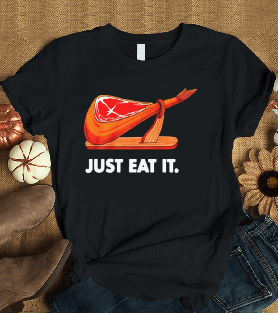 Just Eat It Jamon Iberico Ham Stand T-Shirt