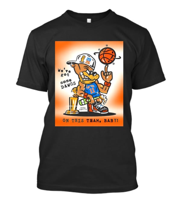 New York Knicks Basketball Dog We've Got Some Dawgs On The Team Bab T-Shirt
