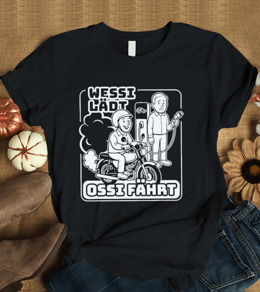 Wessi Lädt Ossi Fahrt Motif With Scooter And Gas Pump T-Shirt