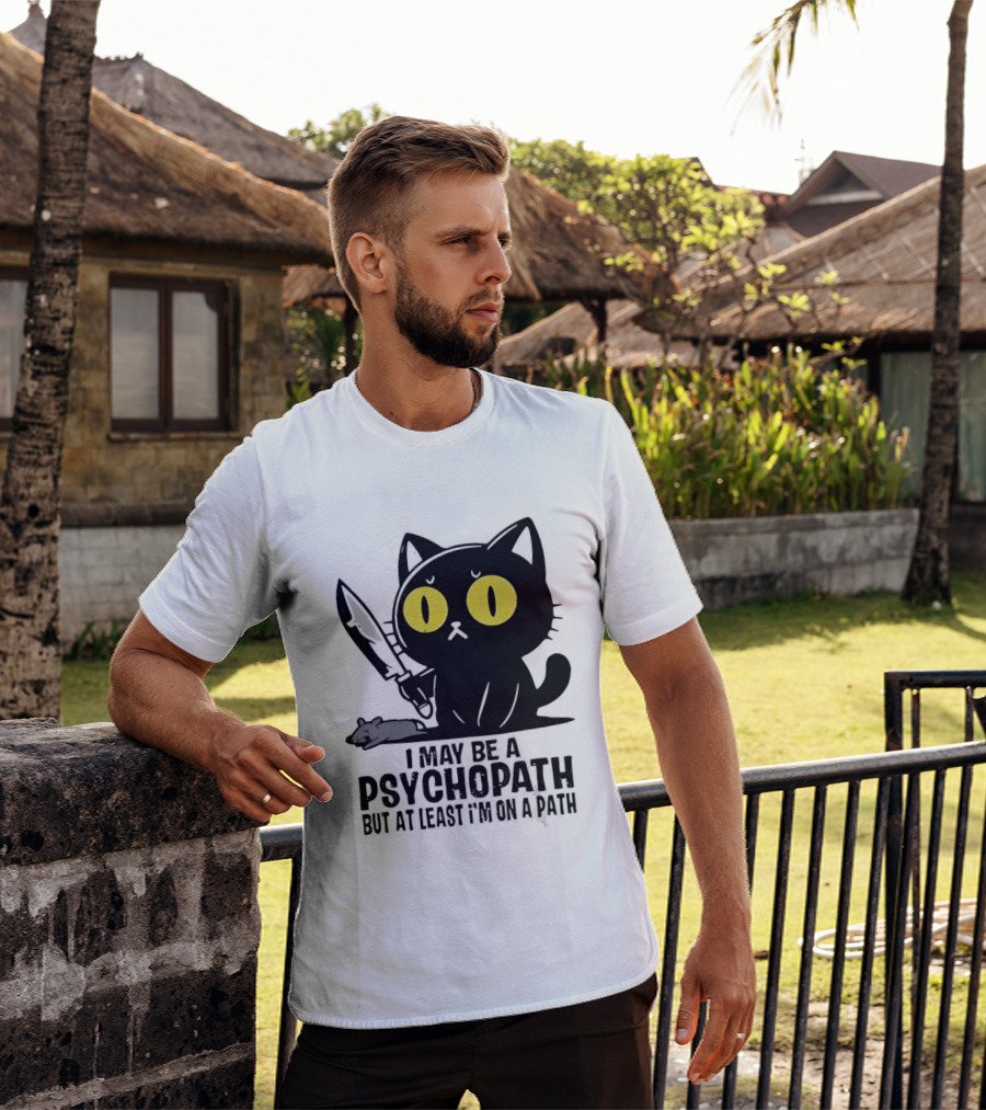 I May Be A Psychopath Black Cat Knife Mouse Path T-Shirt