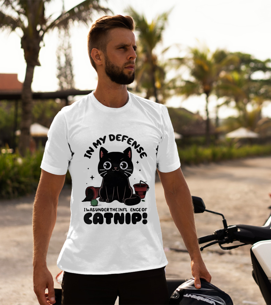 In My Defense Black Cat Under The Influence Of Catnip Pot Knocked Over T-Shirt