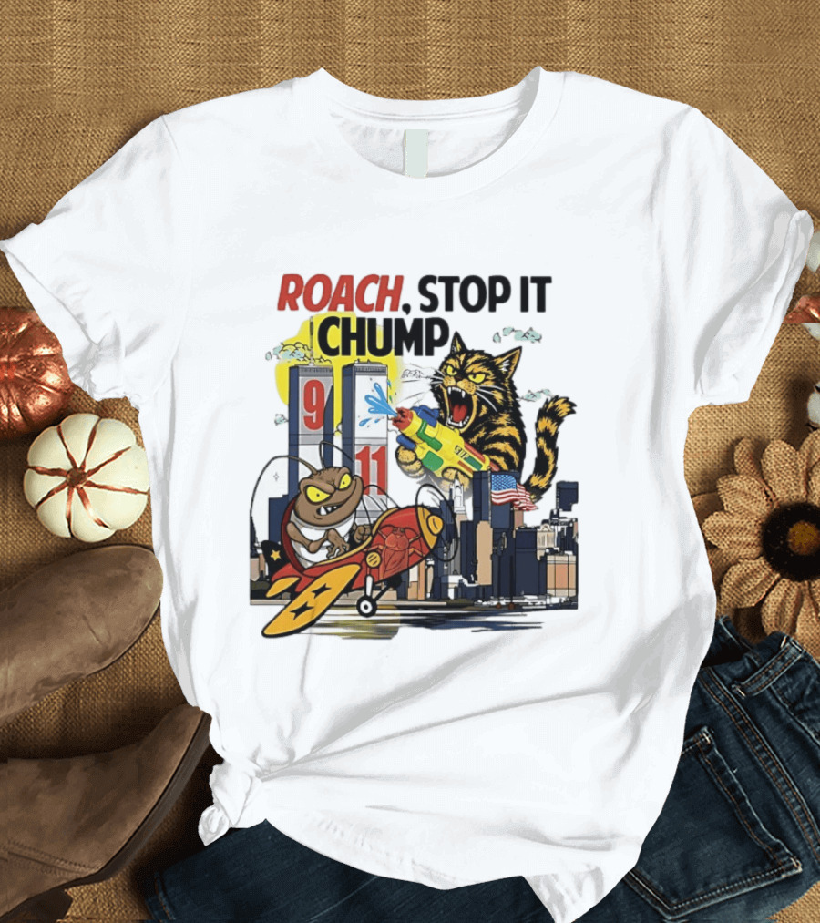 Roach Stop It Chump Cat Vs Cockroach September 11 Towers T-Shirt