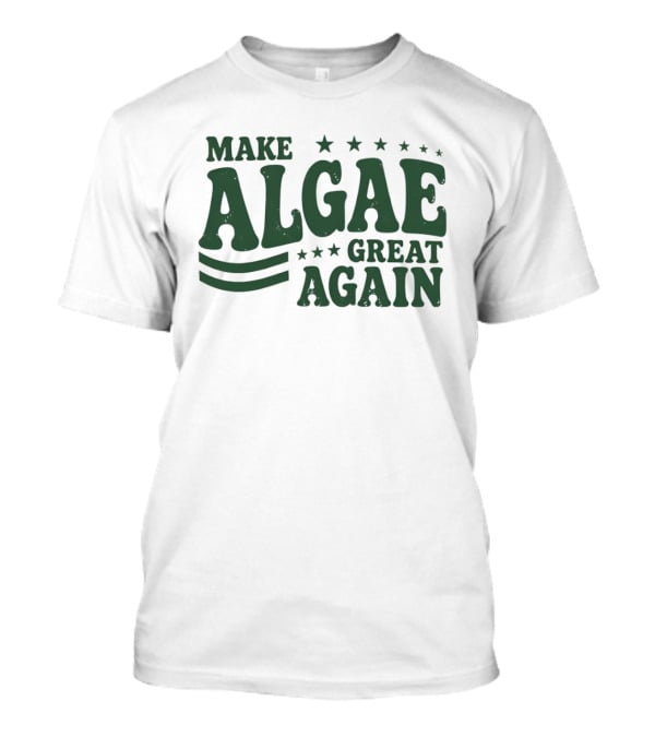 Make Algae Great Again MAGA Political Satire Team Algae Liberal Protest T-Shirt