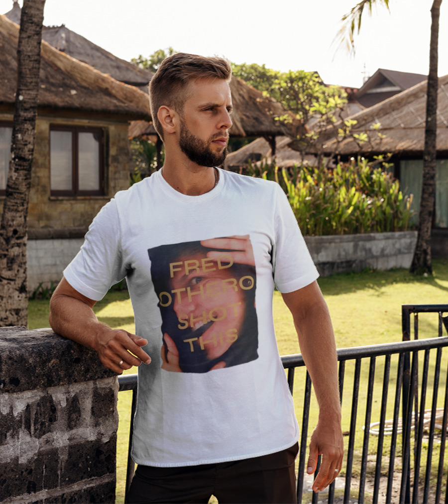 Fred OTHERO Shot This Bold Artistic Expression T-Shirt