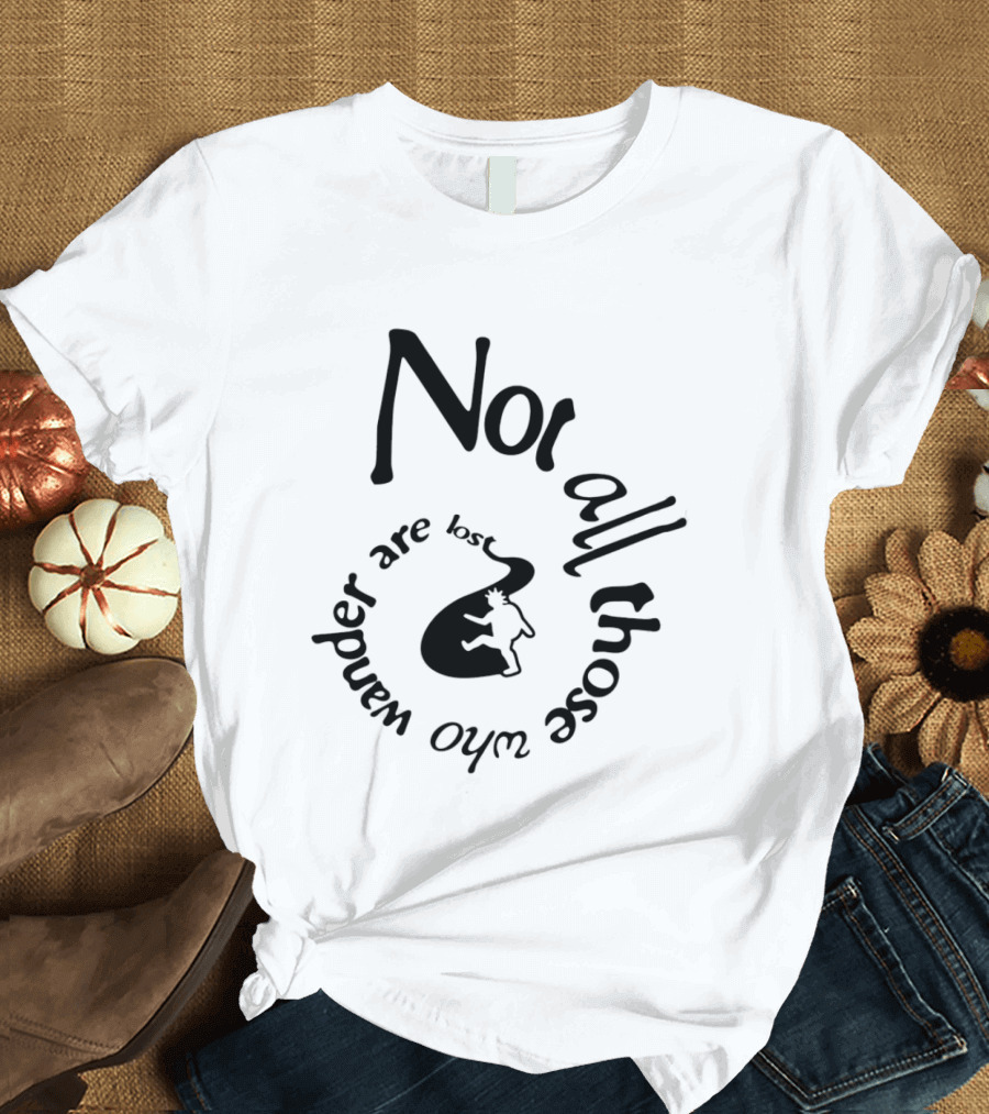 Not All Who Wander Are Lost JRR Tolkien Adventure Path And Traveler T-Shirt